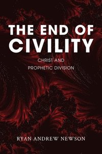 bokomslag The End of Civility