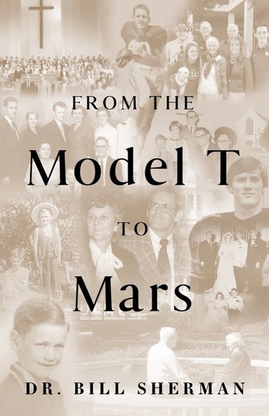 Bill Sherman - From the Model T to Mars, Häftad