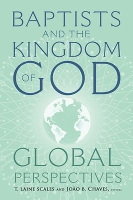 bokomslag Baptists and the Kingdom of God