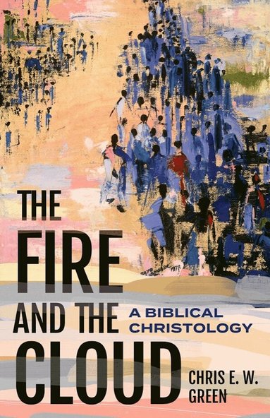 Chris E. W. Green - Fire and the Cloud, Inbunden