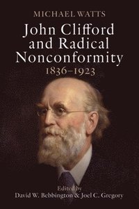 bokomslag John Clifford and Radical Nonconformity