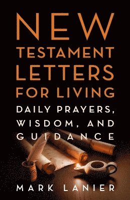 Mark Lanier - New Testament Letters for Living, Inbunden