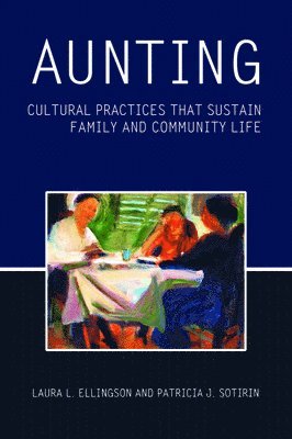 bokomslag Aunting: Cultural Practices That Sustain Family and Community Life