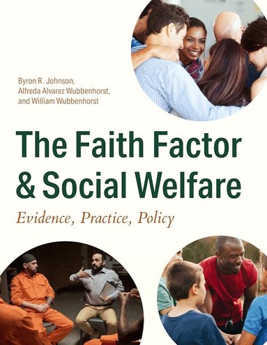 Byron R. Johnson, Alfreda Alvarez Wubbenhorst, William Wubbenhorst - Faith Factor and Social Welfare, Inbunden