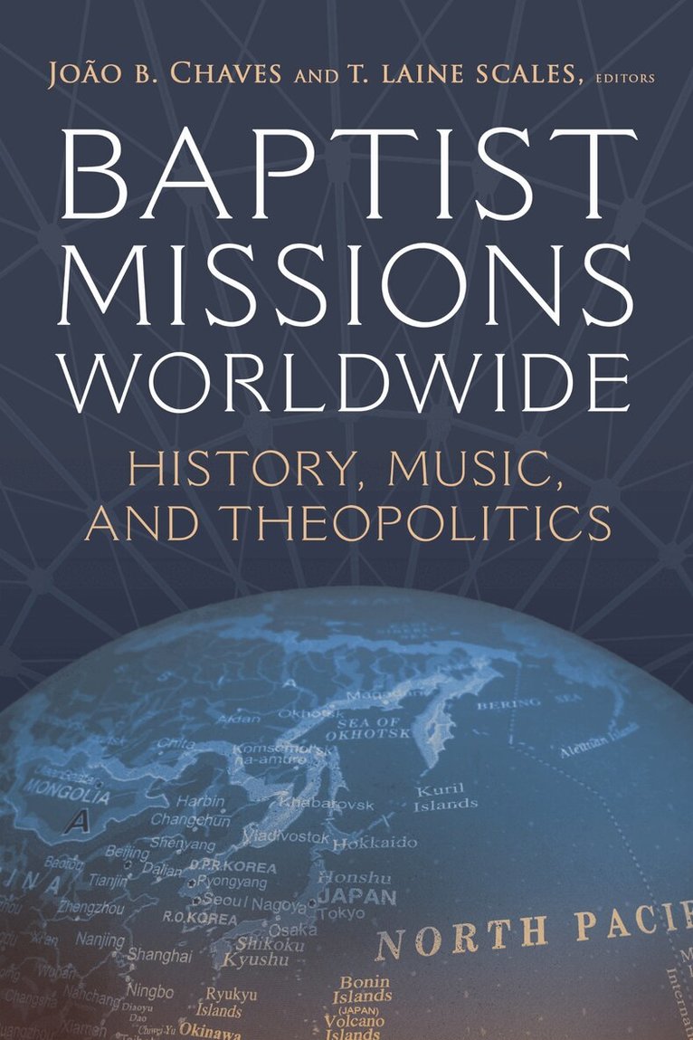 João B. Chaves, T. Laine Scales - Baptist Missions Worldwide, Inbunden