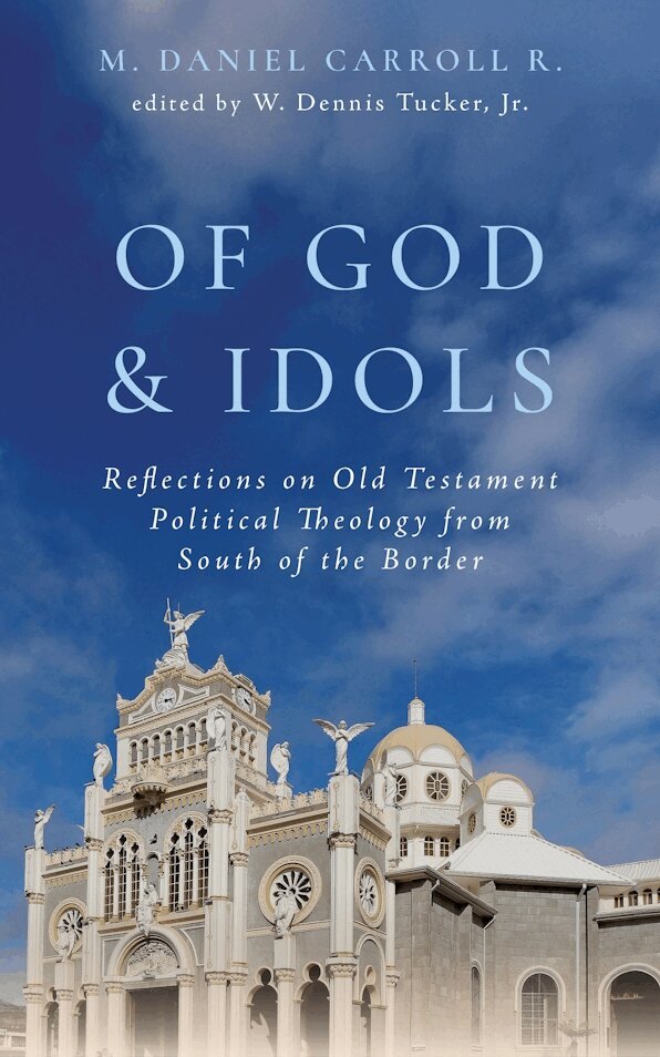 M. Daniel Carroll R., W. Dennis Tucker - Of God and Idols, Inbunden
