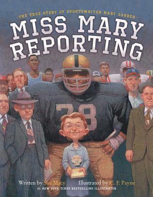 bokomslag Miss Mary Reporting: The True Story of Sportswriter Mary Garber