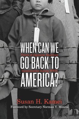 bokomslag When Can We Go Back to America?: Voices of Japanese American Incarceration During WWII
