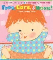 Marion Dane Bauer - Toes, Ears, & Nose!: A Lift-The-Flap Book (Lap Edition), Kartonnage