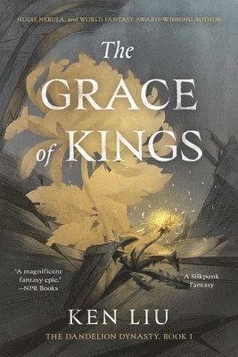 Ken Liu - The Grace of Kings, Häftad
