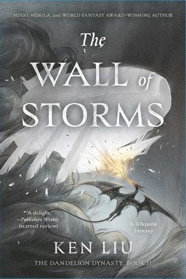 Ken Liu - The Wall of Storms, Häftad