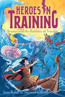Joan Holub, Suzanne Williams - Uranus and the Bubbles of Trouble, Häftad