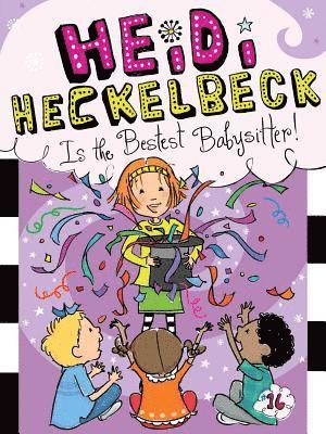 Wanda Coven - Heidi Heckelbeck Is the Bestest Babysitter!, Inbunden