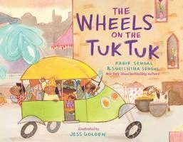 Kabir Sehgal, Surishtha Sehgal - The Wheels on the Tuk Tuk, Inbunden