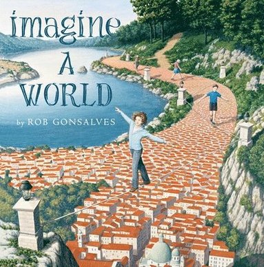 Rob Gonsalves - Imagine a World, Inbunden