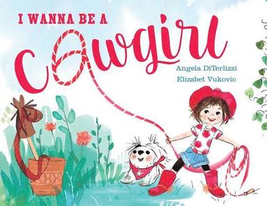 Angela Diterlizzi - I Wanna Be a Cowgirl, Inbunden