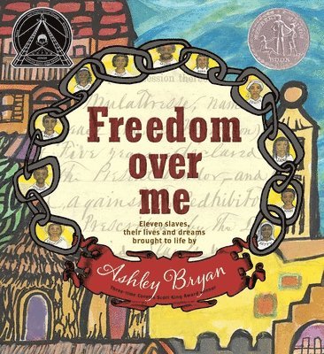 bokomslag Freedom Over Me: Eleven Slaves, Their Lives and Dreams Brought to Life by Ashley Bryan