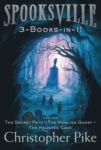 bokomslag Spooksville 3-Books-In-1!: The Secret Path; The Howling Ghost; The Haunted Cave