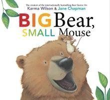 Karma Wilson - Big Bear, Small Mouse, Inbunden