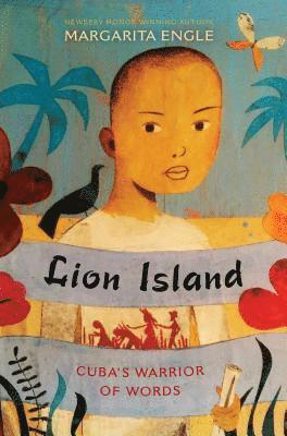 Margarita Engle - Lion Island: Cuba's Warrior of Words, Häftad