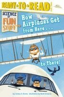Jordan D. Brown - How Airplanes Get from Here . . . to There!: Ready-To-Read Level 3, Häftad