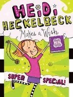 bokomslag Heidi Heckelbeck Makes a Wish: Super Special!