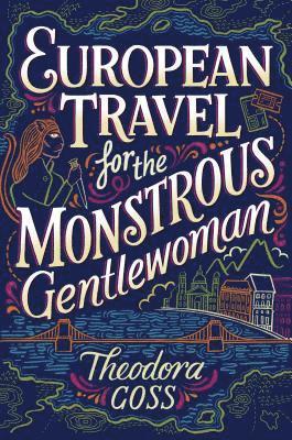 bokomslag European Travel for the Monstrous Gentlewoman