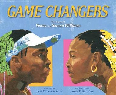 bokomslag Game Changers: The Story of Venus and Serena Williams