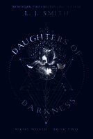 L.J. Smith - Daughters of Darkness, Inbunden