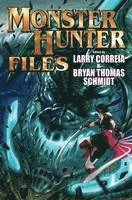 Larry Correia, Bryan Thomas Schmidt - MONSTER HUNTER FILES, Inbunden