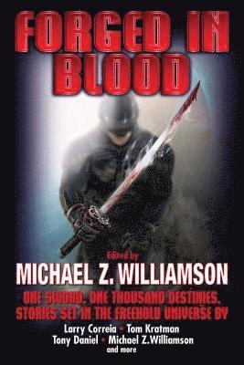 Michael Z. Williamson - Forged in Blood, Häftad