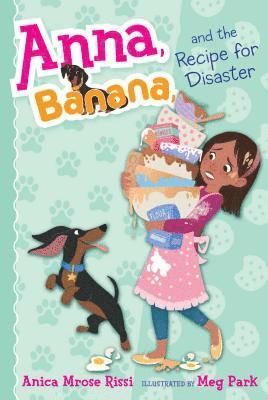 Anica Mrose Rissi - Anna, Banana, and the Recipe for Disaster, Häftad