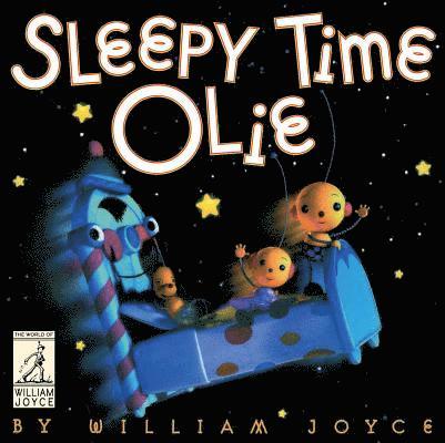 William Joyce - Sleepy Time Olie, Inbunden