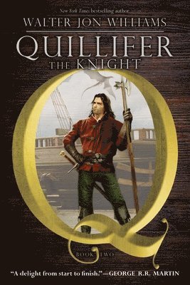 Walter Jon Williams - Quillifer the Knight, Häftad