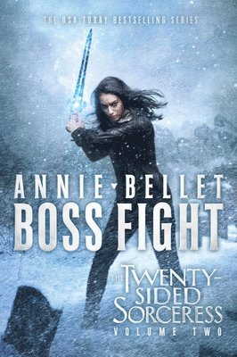 Annie Bellet - Boss Fight: Heartache; Thicker Than Blood; Magic to the Bone, Häftad