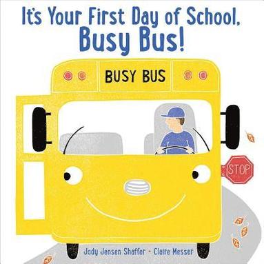 bokomslag It's Your First Day of School, Busy Bus!