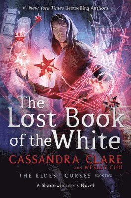 Cassandra Clare, Wesley Chu - The Lost Book of the White, Häftad