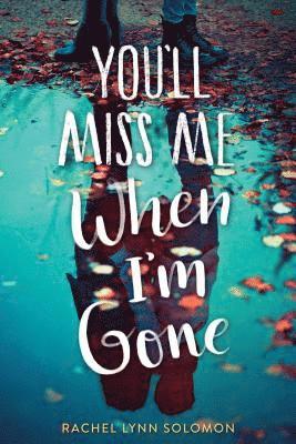 You'Ll Miss Me When I'M Gone 1