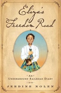 bokomslag Eliza's Freedom Road: An Underground Railroad Diary