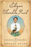 Eliza's Freedom Road: An Underground Railroad Diary 1