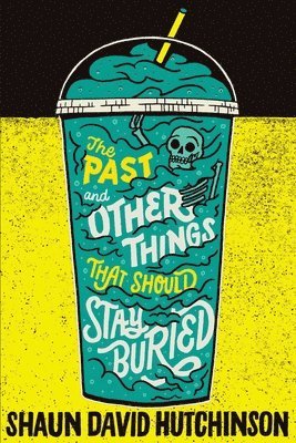 Shaun David Hutchinson - Past and Other Things That Should Stay Buried, Häftad