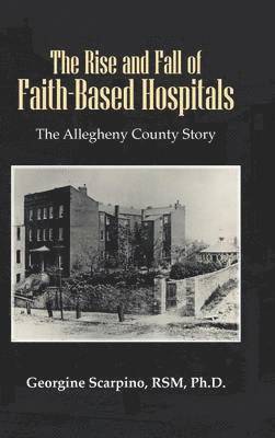 The Rise and Fall of Faith-Based Hospitals 1