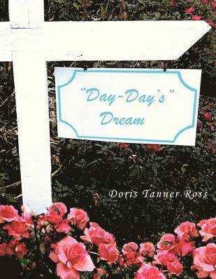 Doris Tanner Ross - Day-Day's Dream, Häftad
