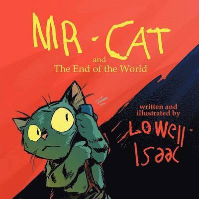 Lowell Isaac - MR. CAT and The End of the World, Häftad
