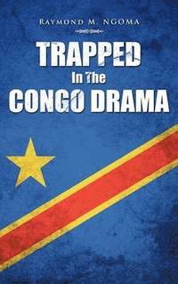 bokomslag Trapped In The Congo Drama