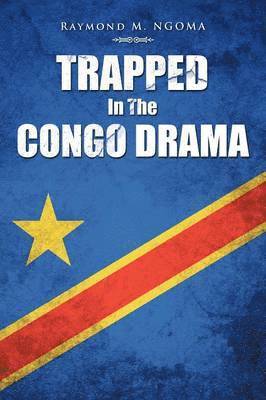 bokomslag Trapped In The Congo Drama