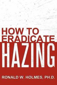 bokomslag How to Eradicate Hazing