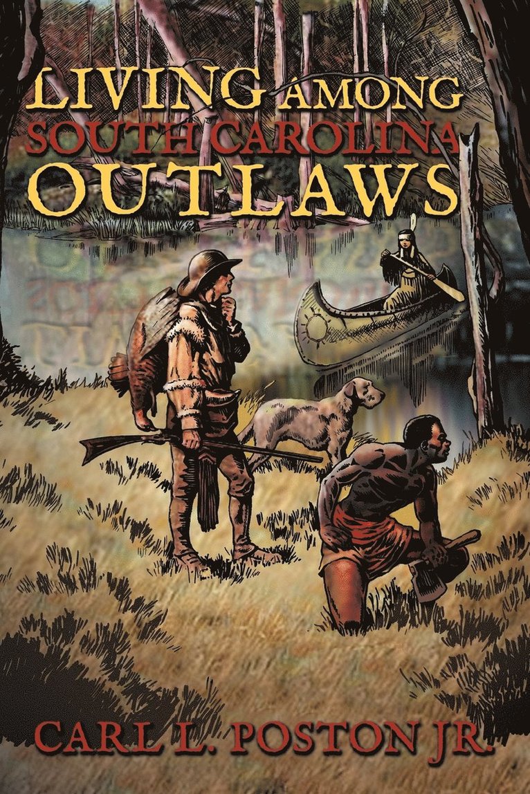 Living Among South Carolina Outlaws 1