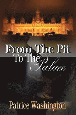 Patrice Washington - From The Pit to The Palace, Häftad