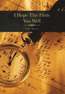 T.R. Mintz, T. R. Mintz, T R Mintz - I Hope This Finds You Well, Inbunden